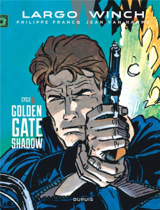 Largo Winch : diptyque Tome 6 : Golden gate ; Shadow - Van Hamme Jean ; Francq Philippe