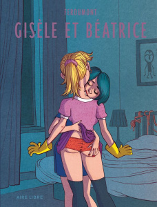 Gisèle et Béatrice. Avec un cahier - Feroumont Benoît