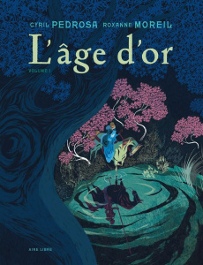 L'âge d'or Tome 1 - Pedrosa Cyril ; Moreil Roxanne