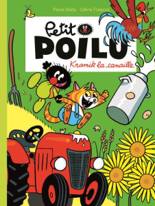 Petit Poilu : Kramik la canaille - Bailly Pierre ; Fraipont Céline
