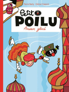 Petit Poilu : Amour glacé - Bailly Pierre ; Fraipont Céline