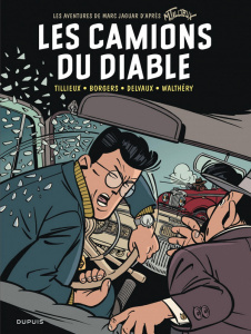 Les aventures de Marc Jaguar : Les camions du diable - Tillieux Maurice ; Borgers Étienne ; Delvaux Jean-