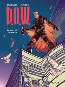 D.O.W. Tome 1 : Les ailes du loup - Barboni ; Gabor
