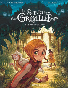 Les soeurs Grémillet Tome 1 : Le rêve de Sarah - Di Gregorio ; Barbucci