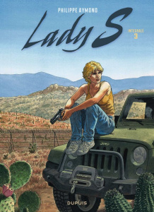 Lady S Intégrale Tome 3 : Tome 10, ADN ; Tome 11, La faille ; Tome 12, Rapport de forces ; Tome 13, - Aymond Philippe ; Gérard Sébastien