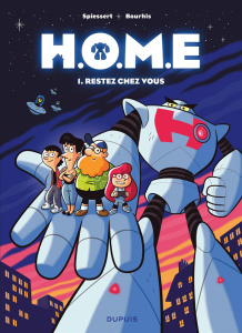 H.O.M.E Tome 1 : Restez chez vous - Bourhis Hervé ; Spiessert Rudy