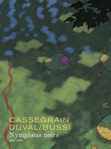 Nymphéas noirs. Edition collector - Cassegrain Didier ; Duval Fred ; Bussi Michel