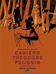 Cahiers Théodore Poussin Tome 5 : Aro Satoe 1/3. Edition limitée - Le Gall Frank