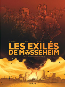 Les exilés de Mosseheim Tome 1 : Réfugiés Nucléaires - Runberg Sylvain ; Truc Olivier ; Carette Julien