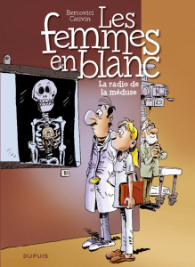 Les Femmes en blanc Tome 42 : La radio de la méduse - Bercovici Philippe ; Cauvin Raoul