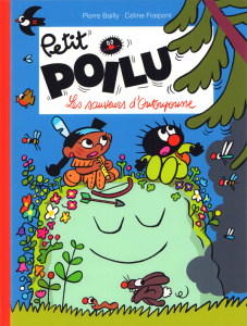 Petit Poilu Tome 24 : Les sauveurs d'Outoupousse - Bailly Pierre ; Fraipont Céline