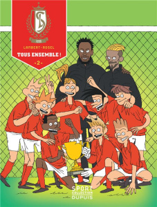 Standard de Liège - Tome 2 : Tous Ensemble ! - Rosel David ; Lambert Michaël ; Ory Philippe