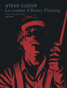 Le combat d'Henry Fleming - Cuzor Steve ; Crane Stephen ; Versaevel Meephe