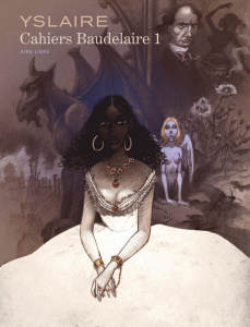 Cahiers Baudelaire Tome 1 . Edition limitée - YSLAIRE