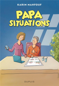 Papa Situations - Mahfouf Karim ; Gay Damien