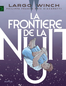 Largo Winch Tome 23 : La frontière de la nuit. Edition documentée. Tirage limité - Francq Philippe ; Giacometti Eric