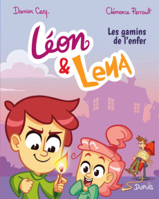 Léon et Lena Tome 1 : Les gamins de l enfer - Cerq. Damien ; Perrault Clémence