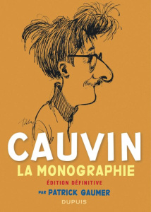 Cauvin. La monographie - Edition définitive - Gaumer Patrick
