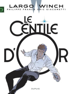 Largo Winch Tome 24 : Le centile d'or - Edition limitée - Francq Philippe ; Giacometti Eric ; Denoulet Bertr