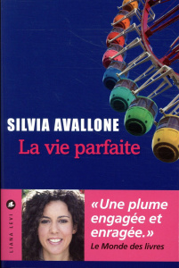 La vie parfaite - Avallone Silvia ; Brun Françoise