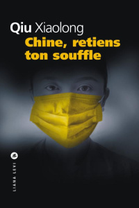 Chine, retiens ton souffle - Qiu Xiaolong ; Pralon Adélaïde