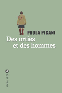 DES ORTIES ET DES HOMMES - PIGANI PAOLA