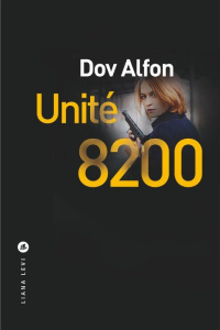 Unité 8200 - Alfon Dov ; Bouillot Françoise