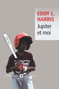 Jupiter et moi - Harris Eddy L. ; Gouzou Alexandre