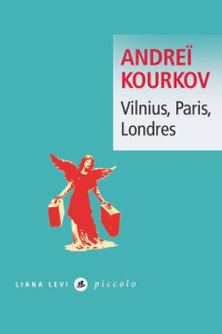 Vilnius, Paris, Londres - Kourkov Andreï ; Lequesne Paul
