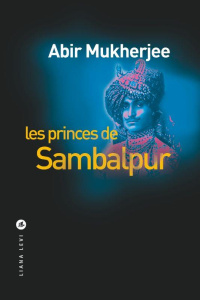 Les princes de Sambalpur - Mukherjee Abir ; Gonzalez Batlle Fanchita