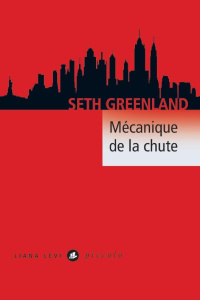 Mécanique de la chute - Greenland Seth ; Esch Jean