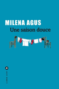 Une saison douce - Agus Milena ; Faurobert Marianne