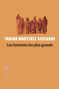 Les hommes les plus grands - Martínez Siccardi Fabián ; Gugnon Isabelle