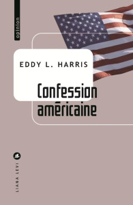 Confession américaine - Harris Eddy L. ; Raushl Grace