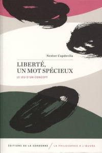 Liberté, un mot spécieux - Capdevilla Nestor