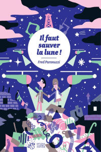 Il faut sauver la lune ! - Paronuzzi Fred