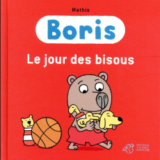 Boris : Le jour des bisous - Mathis Jean-Marc
