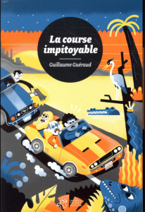 La course impitoyable - Guéraud Guillaume