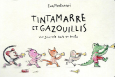 Tintamarre et gazouillis. Une journée tout en bruits - Montanari Eva
