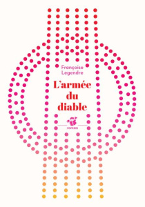 L'armée du diable - Legendre Françoise
