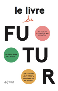 Le livre du futur - Carro Joana ; Sánchez César ; Ramos María ; Gailla