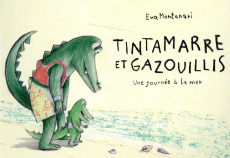 Tintamarre et Gazouillis. Une journée à la mer - Montanari Eva ; Gautier Camille ; Guidoux Chloé