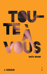Toute à vous - Brami Maïa ; Cha Gonzalez