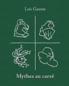 Mythes au carré - Gaume Loïc