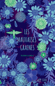 Les mauvaises graines - Llorca Elodie