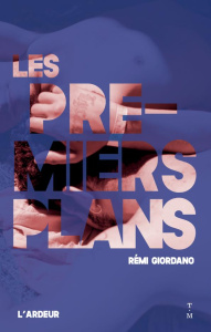 Les premiers plans - Giordano Rémi