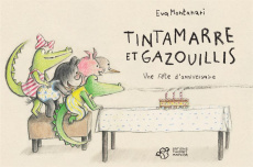 Tintamarre et gazouillis : Une fête d'anniversaire - Montanari Eva