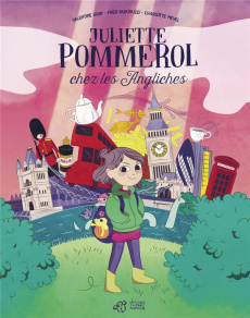 Juliette Pommerol chez les Angliches - Goby Valentine ; Paronuzzi Fred ; Mevel Charlotte