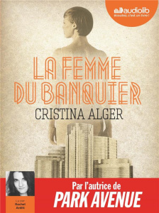 La femme du banquier. 1 CD audio MP3 - Alger Cristina ; Cunnington Nathalie ; Arditi Rach