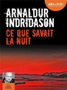 Ce que savait la nuit. 1 CD audio MP3 - Indridason Arnaldur ; Boury Eric ; Spinhayer Marti
